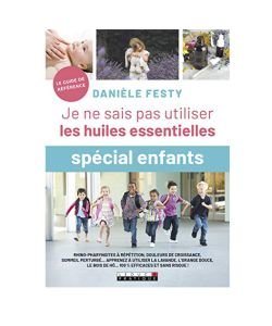 Je ne sais pas utiliser les huiles essentielles spécial enfants, pièce